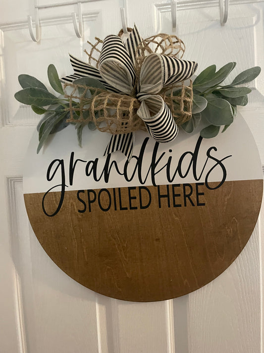 Grandkids Spoiled Here Door Hanger