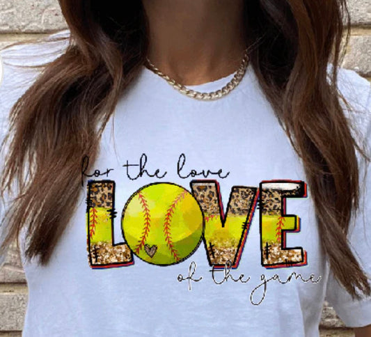 For The Love of The Game Softball T-Shirts