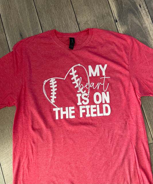 My Heart is on the Field T-Shirts