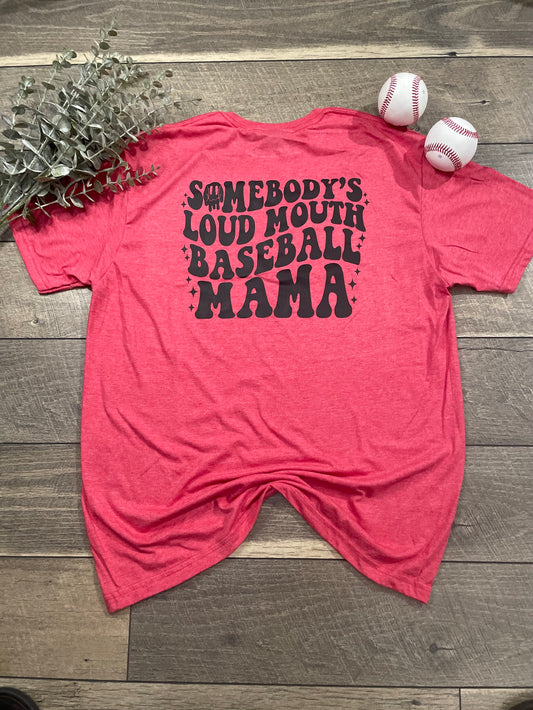 Somebody's Loud Mouth Baseball Mama T-Shirts