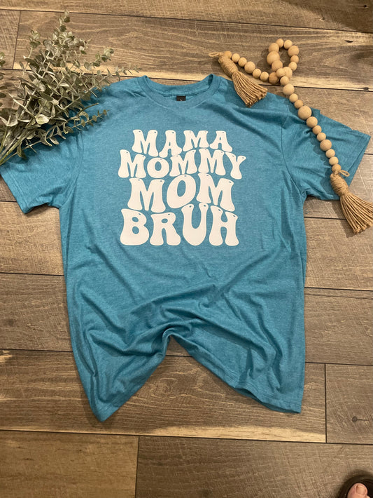 Mama Mommy Mom Bruh T-Shirts